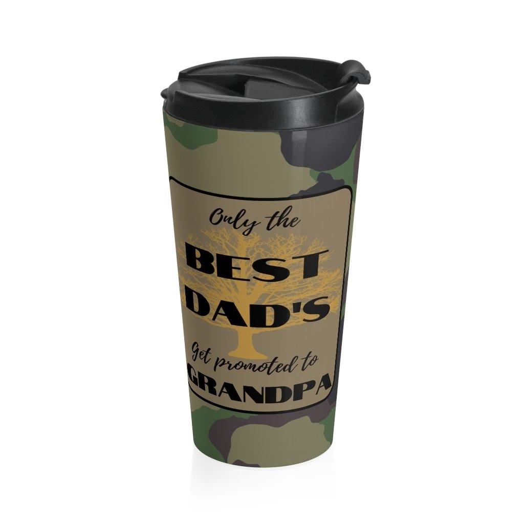 Only the Best Dad's get promoted to Grandpa Stainless Steel Travel Mug - Munchkin Place Shop 